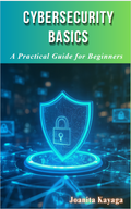 Cybersecurity Basics: A Practical Guide for Beginners - Digital/eBook